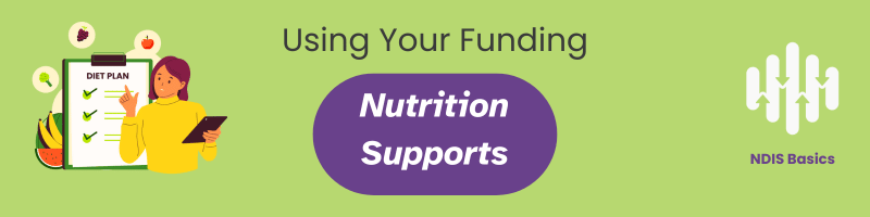 Using your funding: Nutrition Supports