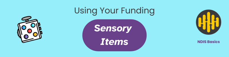 Using Your Funding: Sensory Items